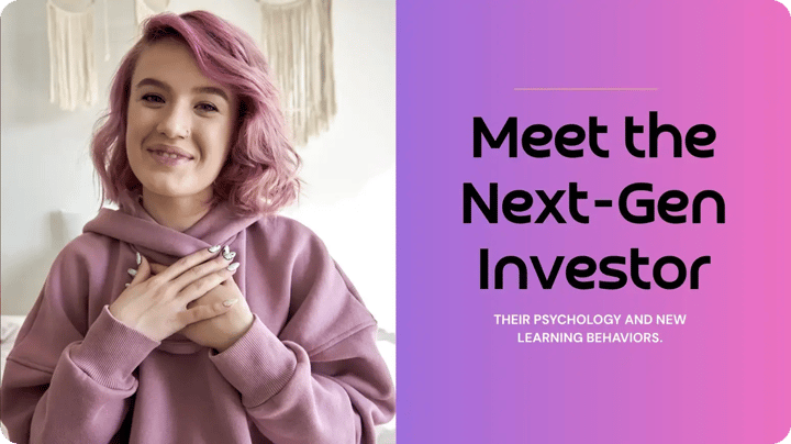 Cover graphic titled "Next-Gen Investor: Psychology and New Learning Behaviors" featuring a young woman in a pink hoodie holding her hands to her chest.